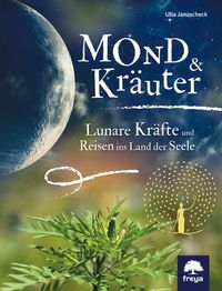 Bild vom Artikel Mond & Kräuter vom Autor Ulla Janascheck