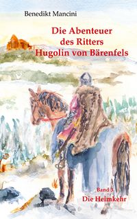 Produktbild: Die Abenteuer des Ritters Hugolin von B&auml;renfels