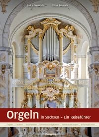 Bild vom Artikel Orgeln in Sachsen vom Autor Felix Friedrich