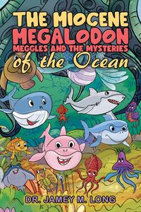 Produktbild: Miocene Megalodon: Meggles and the Mysteries of the Ocean