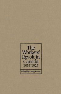 Produktbild: The Workers' Revolt in Canada, 1917-1925