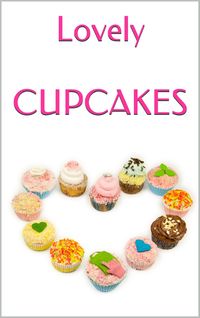 Produktbild: LOVELY CUPCAKES: Leckere Cupcakes zu (fast) jedem Anlass