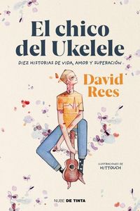 Produktbild: El chico del ukelele : diez historias de vida, amor y superaci&oacute;n