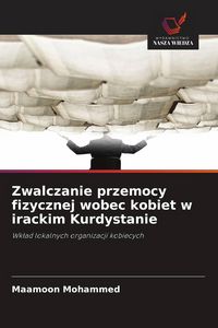 Produktbild: Zwalczanie przemocy fizycznej wobec kobiet w irackim Kurdystanie