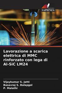 Produktbild: Lavorazione a scarica elettrica di MMC rinforzato con lega di Al-SiC LM24