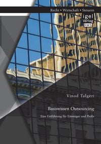 Produktbild: Basiswissen Outsourcing: Eine Einf&uuml;hrung f&uuml;r Einsteiger und Profis