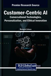 Produktbild: Customer-Centric AI: Conversational Technologies, Personalization, and Ethical Innovation
