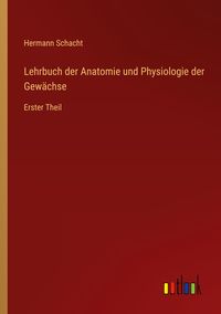 Produktbild: Lehrbuch der Anatomie und Physiologie der Gew&auml;chse