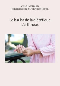 Bild vom Artikel Le b.a-ba de la diététique pour l'arthrose. vom Autor Cédric Menard