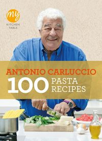 Bild vom Artikel My Kitchen Table: 100 Pasta Recipes vom Autor Antonio Carluccio