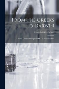 Produktbild: From The Greeks To Darwin; An Outline Of The Development Of The Evolution Idea