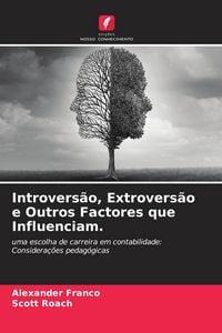 Produktbild: Introvers&atilde;o, Extrovers&atilde;o e Outros Factores que Influenciam.
