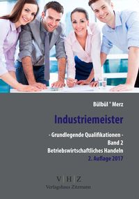 Bild vom Artikel Industriemeister - Grundlegende Qualifikationen - Band 2 - Betriebswirtschaftliches Handeln vom Autor Tarkan Bülbül