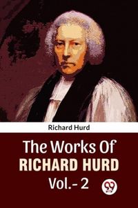 Produktbild: The Works Of Richard Hurd Vol.-2