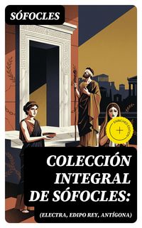 Produktbild: Colecci&oacute;n integral de S&oacute;focles: (Electra, Edipo Rey, Ant&iacute;gona)