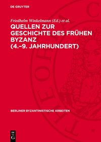 Produktbild: Quellen zur Geschichte des Fr&uuml;hen Byzanz (4.&ndash;9. Jahrhundert)