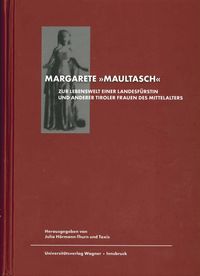 Bild vom Artikel Margarete genannt "Maultasch" vom Autor Julia Hörmann-Thurn und Taxis