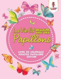 Produktbild: La Vie Est Meilleure Avec Des Papillons