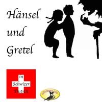 Produktbild: M&auml;rchen in Schwizer D&uuml;tsch, H&auml;nsel und Gretel