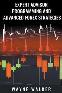Produktbild: Expert Advisor Programming and Advanced Forex Strategies
