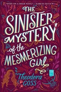 Bild vom Artikel The Sinister Mystery of the Mesmerizing Girl vom Autor Theodora Goss