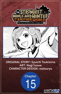 Produktbild: The Strongest Middle-Aged Hunter Goes to Another World: This Time, He Wants to Have a Simple Life #015