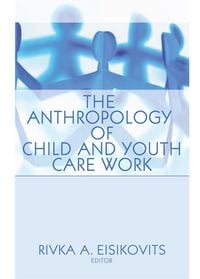 Produktbild: The Anthropology of Child and Youth Care Work