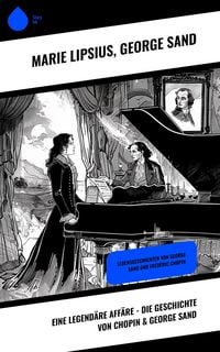 Produktbild: Eine legend&auml;re Aff&auml;re - Die Geschichte von Chopin & George Sand