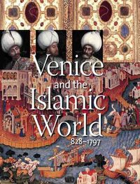 Produktbild: Venice and the Islamic World, 828-1797