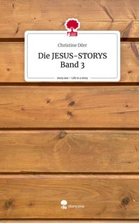 Produktbild: Die JESUS-STORYS Band 3. Life is a Story - story.one