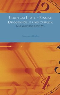 Produktbild: Leben am Limit - Einmal Drogenh&ouml;lle und zur&uuml;ck