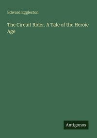 Produktbild: The Circuit Rider. A Tale of the Heroic Age
