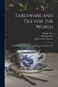 Produktbild: Tableware and Tile for the World: Heath Ceramics, 1944-1994: Oral History Transcript / 199
