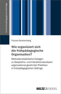 Produktbild: Wie organisiert sich die fr&uuml;hp&auml;dagogische Organisation?