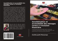 Produktbild: Sensibilisation et accessibilit&eacute; des m&eacute;nages ruraux &agrave; l'inclusion financi&egrave;re