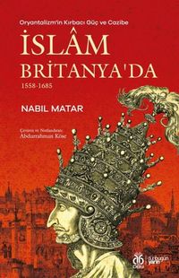 Produktbild: Oryantalizmin Kirbaci G&uuml;c ve Cazibe Islam Britanyada