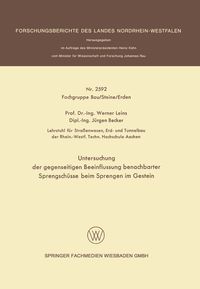 Produktbild: Untersuchung der gegenseitigen Beeinflussung benachbarter Sprengsch&uuml;sse beim Sprengen im Gestein