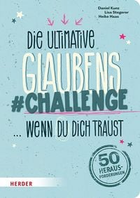Produktbild: Die ultimative Glaubens-Challenge &hellip; wenn du dich traust