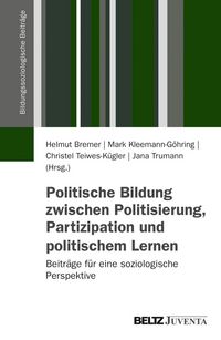 Produktbild: Politische Bildung zwischen Politisierung, Partizipation und politischem Lernen