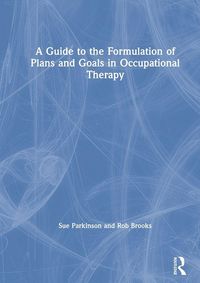 Produktbild: A Guide to the Formulation of Plans and Goals in Occupational Therapy