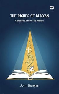 Produktbild: Riches Of Bunyan Selected From His Works