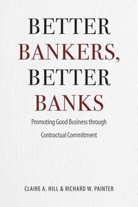 Produktbild: Hill, C: Better Bankers, Better Banks - Promoting Good Busin