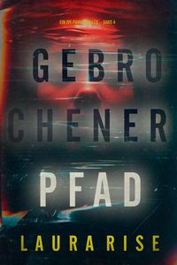 Produktbild: Gebrochener Pfad (Ein Ivy-Pane-Thriller - Band 4)