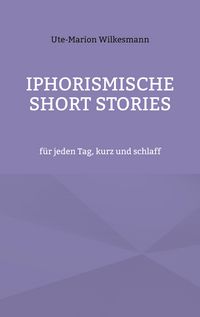 Produktbild: Iphorismische Short Stories
