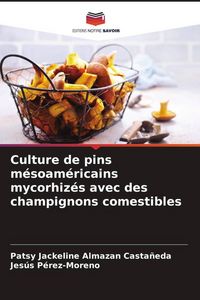 Produktbild: Culture de pins m&eacute;soam&eacute;ricains mycorhiz&eacute;s avec des champignons comestibles
