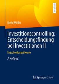 Bild vom Artikel Investitionscontrolling: Entscheidungsfindung bei Investitionen I und II vom Autor David Müller