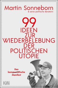 Produktbild: 99 Ideen zur Wiederbelebung der politischen Utopie