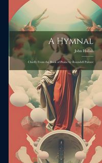 Produktbild: A Hymnal: Chiefly From the Book of Praise by Roundell Palmer