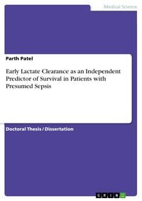 Produktbild: Early Lactate Clearance as an Independent Predictor of Survival in Patients with Presumed Sepsis