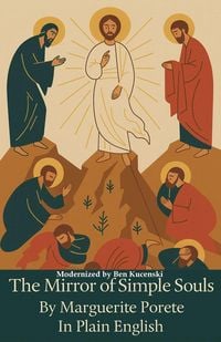Produktbild: The Mirror of Simple Souls By Marguerite Porete In Plain English